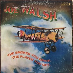 Пластинка Joe Walsh The Smoker You Drink, The Player You Get